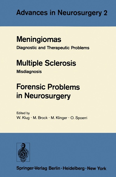 W. Klug, M. Brock, M. Klinger, O. Spoerri - Meningiomas. Multiple Sclerosis. Forensic Problems in Neurosurgery, Häftad