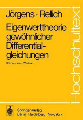 K. Jörgens, F. Rellich, J. Weidmann - Eigenwerttheorie gewöhnlicher Differentialgleichungen, Häftad