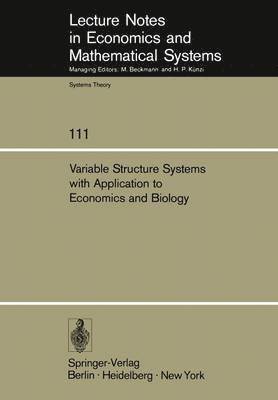 Variable Structure Systems with Application to Economics and Biology 1