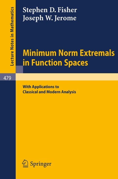 S.W. Fisher, J.W. Jerome - Minimum Norm Extremals in Function Spaces, Häftad