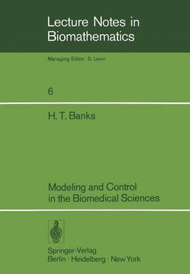 H.T. Banks, H. T. Banks - Modeling and Control in the Biomedical Sciences, Häftad