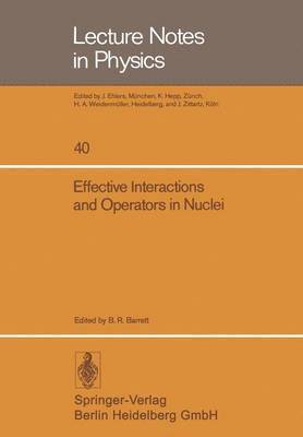 Effective Interactions and Operators in Nuclei 1
