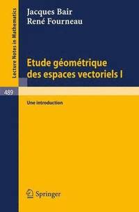 bokomslag Etude Geometrique des Espaces Vectoriels I