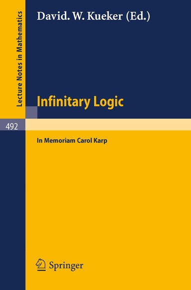 D. W. Kueker - Infinitary Logic, Häftad