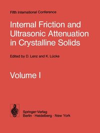 bokomslag Internal Friction and Ultrasonic Attenuation in Crystalline Solids