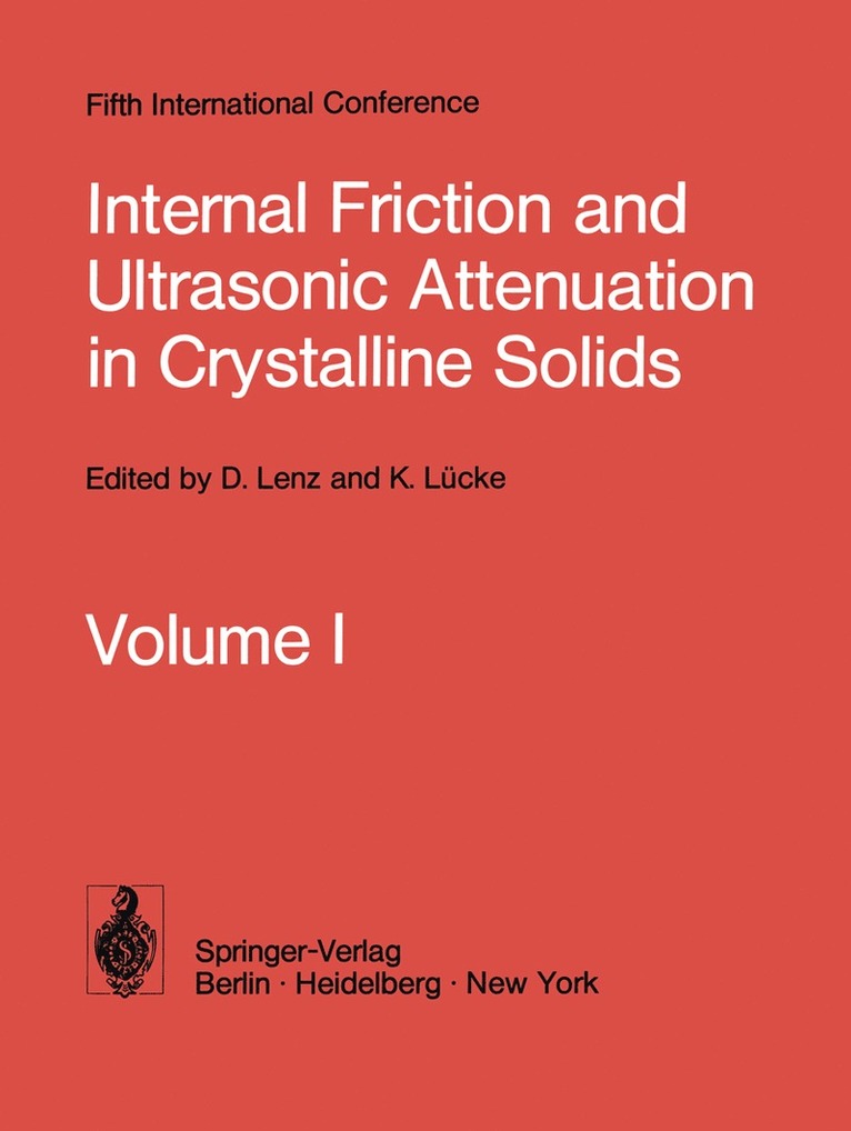 Daniel Lenz, K. Lucke, D. Lenz, K. Lücke - Internal Friction and Ultrasonic Attenuation in Crystalline Solids, Häftad