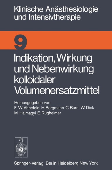 F.W. Ahnefeld, H. Bergmann, C. Burri, W. Dick, M. Halmagyi, E. Rügheimer - Indikation, Wirkung und Nebenwirkung kolloidaler Volumenersatzmittel, Häftad