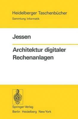 E. Jessen - Architektur digitaler Rechenanlagen, Häftad