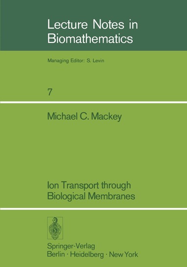 M.C. Mackey - Ion Transport through Biological Membranes, Häftad