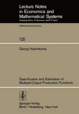 Specification and Estimation of Multiple-Output Production Functions 1