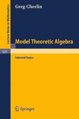 bokomslag Model Theoretic Algebra