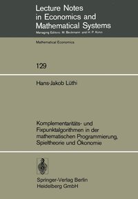 bokomslag Komplementaritts- und Fixpunktalgorithmen in der mathematischen Programmierung, Spieltheorie und konomie