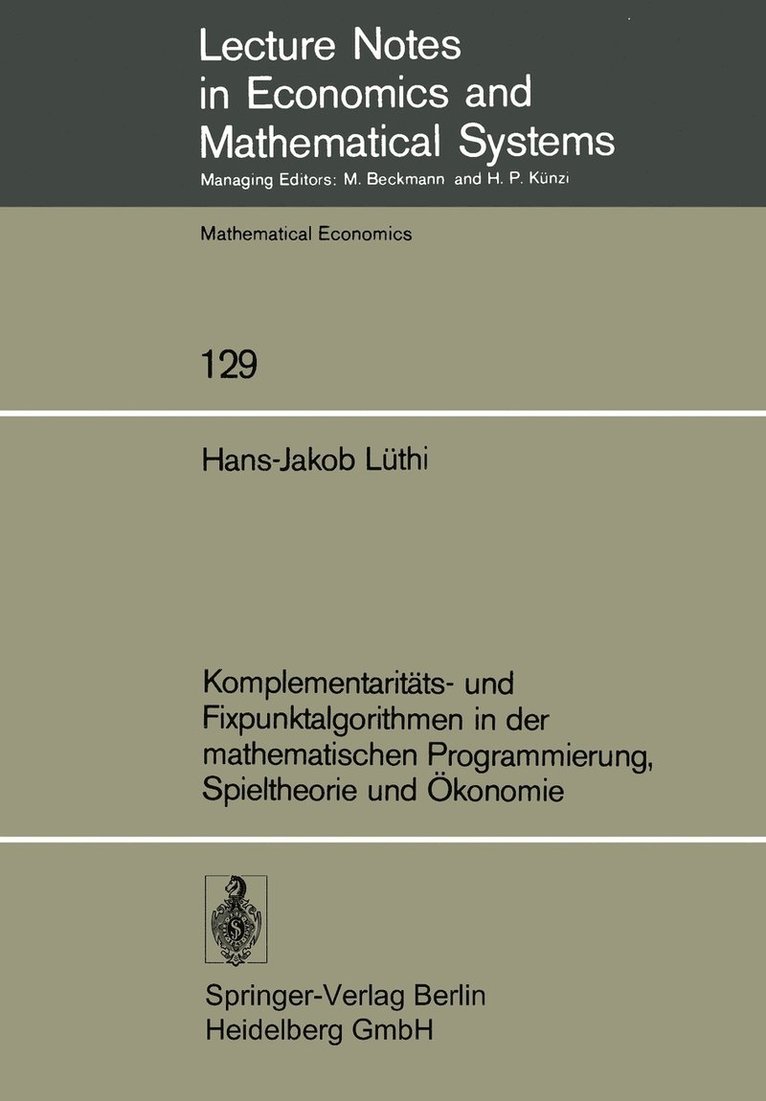 Komplementaritts- und Fixpunktalgorithmen in der mathematischen Programmierung, Spieltheorie und konomie 1