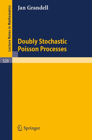 J. Grandell - Doubly Stochastic Poisson Processes, Häftad