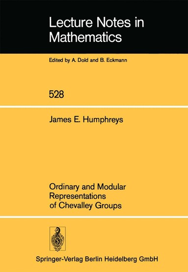 J. E. Humphreys - Ordinary and Modular Representations of Chevalley Groups, Häftad