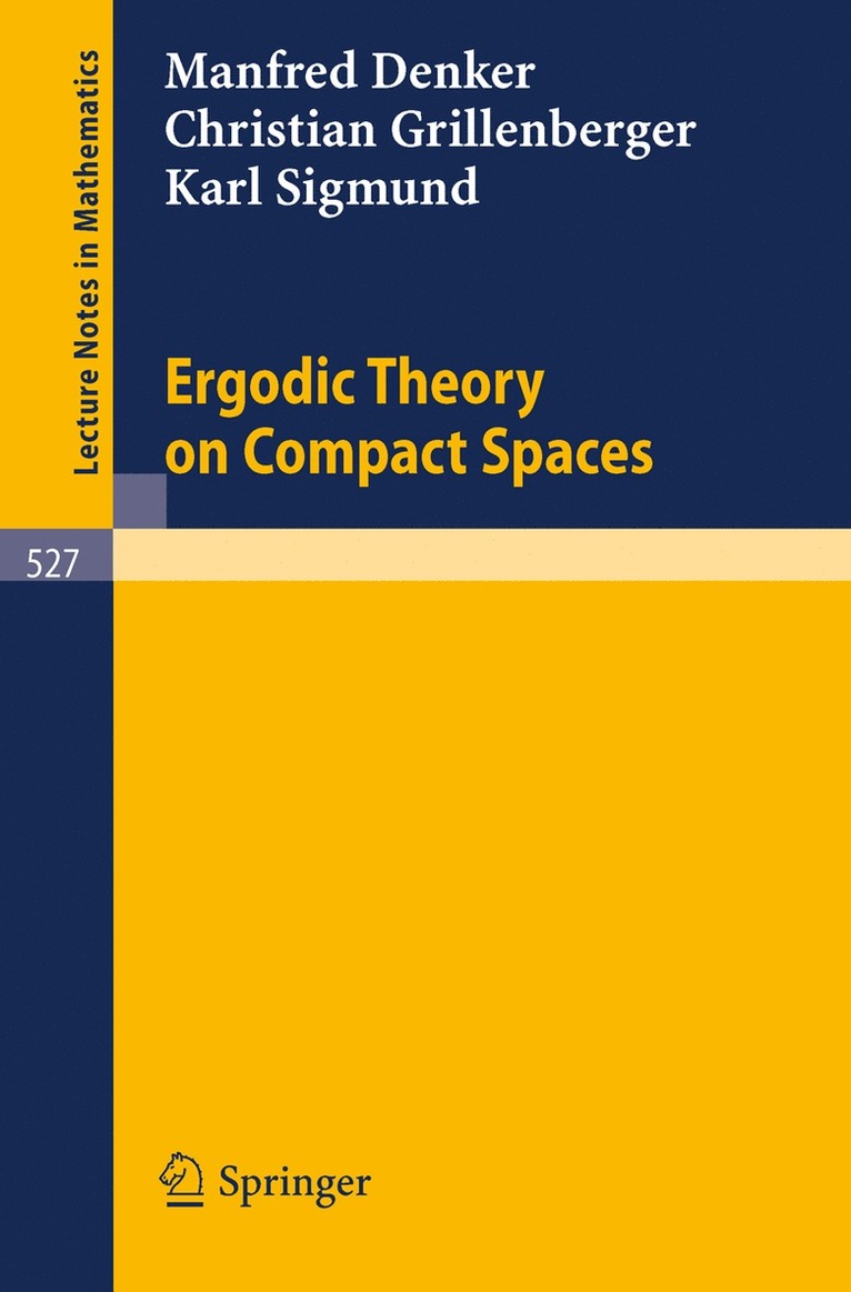 M. Denker, C. Grillenberger, K. Sigmund - Ergodic Theory on Compact Spaces, Häftad
