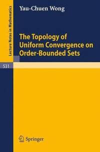 bokomslag The Topology of Uniform Convergence on Order-Bounded Sets