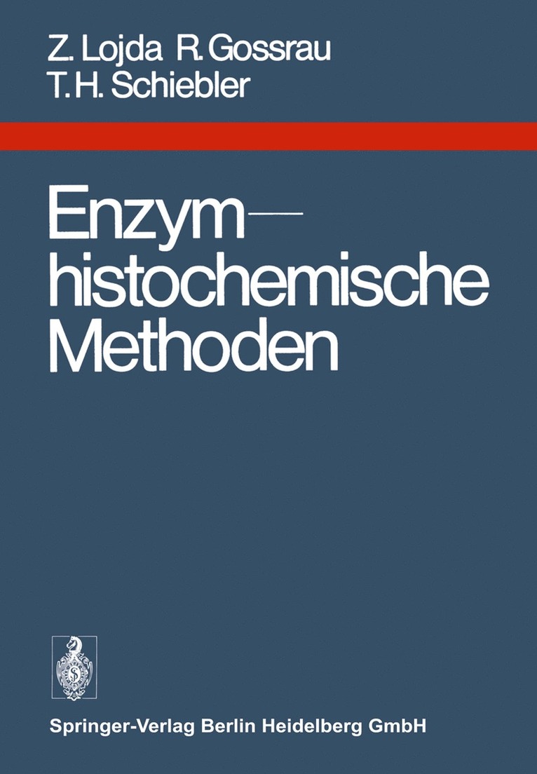 Z. Lojda, R. Gossrau, T.H. Schiebler, T. H. Schiebler - Enzymhistochemische Methoden, Häftad