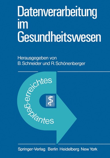 B. Schneider, R. Schönenberger - Datenverarbeitung im Gesundheitswesen, Häftad
