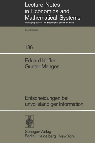 E. Kofler, G. Menges - Entscheidungen bei unvollständiger Information, Häftad