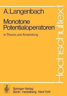 Monotone Potentialoperatoren in Theorie und Anwendung 1