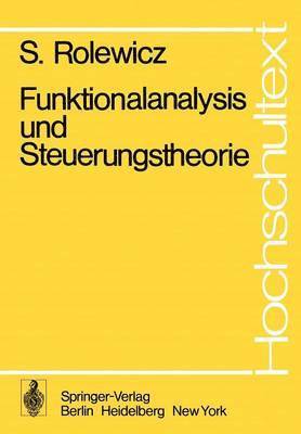 S. Rolewicz, Stefan Rolewicz - Funktionalanalysis und Steuerungstheorie, Häftad