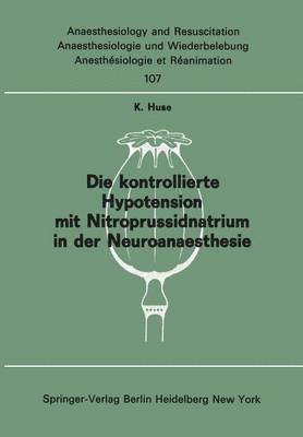 K. Huse - Die kontrollierte Hypotension mit Nitroprussidnatrium in der Neuroanaesthesie, Häftad
