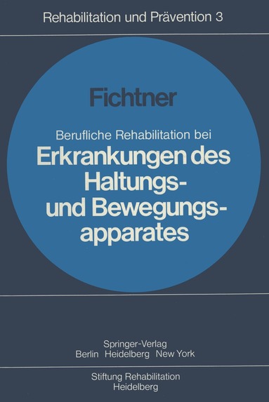 H. J. Fichtner - Berufliche Rehabilitation bei Erkrankungen des Haltungs- und Bewegungsapparates, Häftad