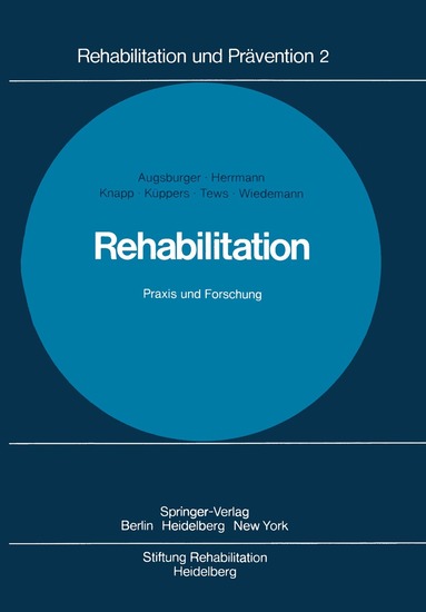 W. Augsburger, W. Herrmann, F. Knapp, H.-J. Küppers, H. P. Tews, E. Wiedemann - Rehabilitation Praxis und Forschung, Häftad