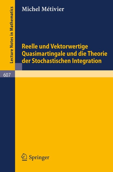 M. Metivier - Reelle und Vektorwertige Quasimartingale und die Theorie der stochastischen Integration, Häftad