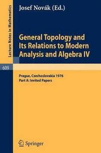 bokomslag General Topology and Its Relations to Modern Analysis and Algebra IV