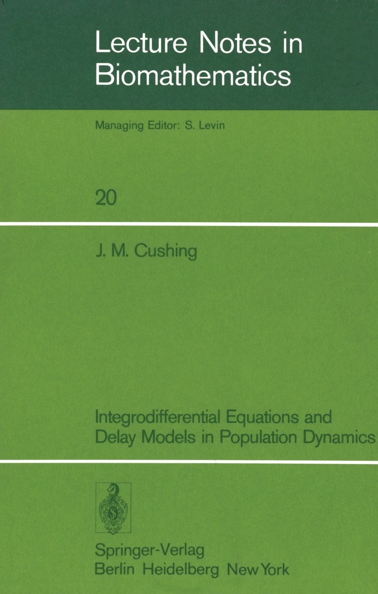 J. M. Cushing - Integrodifferential Equations and Delay Models in Population Dynamics, Häftad