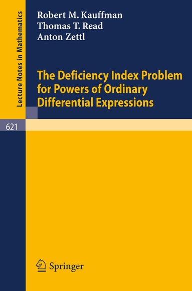 Robert M. Kauffman, Thomas T. Read, Anton Zettl - Deficiency Index Problem for Powers of Ordinary Differential Expressions, Häftad