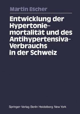 Entwicklung der Hypertoniemortalitt und des Antihypertensiva-Verbrauchs in der Schweiz 1