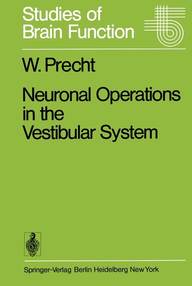 W. Precht - Neuronal Operations in the Vestibular System, Häftad