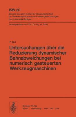 bokomslag Untersuchungen über die Reduzierung dynamischer Bahnabweichungen bei numerisch gesteuerten Werkzeugmaschinen