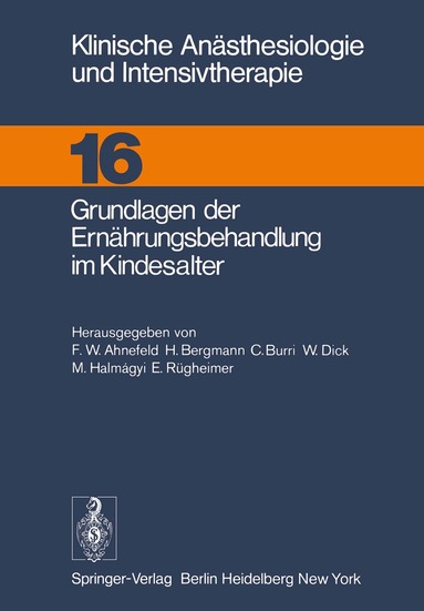 F.W. Ahnefeld, H. Bergmann, C. Burri, W. Dick, M. Halmagyi, E. Rügheimer - Grundlagen der Ernährungsbehandlung im Kindesalter, Häftad