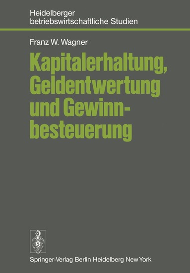 F.W. Wagner - Kapitalerhaltung, Geldentwertung und Gewinnbesteuerung, Häftad