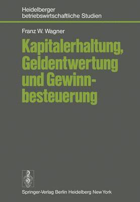 Kapitalerhaltung, Geldentwertung und Gewinnbesteuerung 1