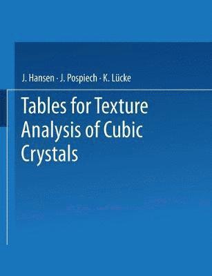 J. Hansen, J. Pospiech, K. Lucke, K. Lücke - Tables for Texture Analysis of Cubic Crystals, Häftad