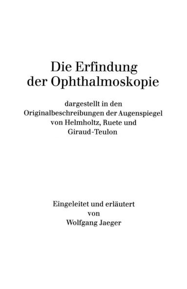 W. Jaeger - Die Erfindung der Ophthalmoskopie, Häftad