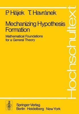 P. Hajek, T. Havranek - Mechanizing Hypothesis Formation, Häftad