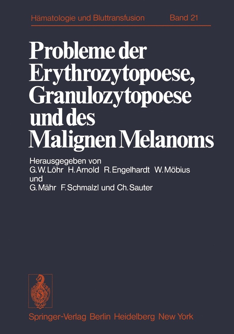 G.W. Löhr, H. Arnold, R. Engelhardt, W. Möbius, G. Mähr, F. Schmalzl, C. Sauter, G. W. Löhr, Arnold Heidwolf - Probleme der Erythrozytopoese, Granulozytopoese und des Malignen Melanoms, Häftad
