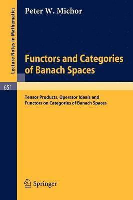 P.W. Michor, P. W. Michor - Functors and Categories of Banach Spaces, Häftad