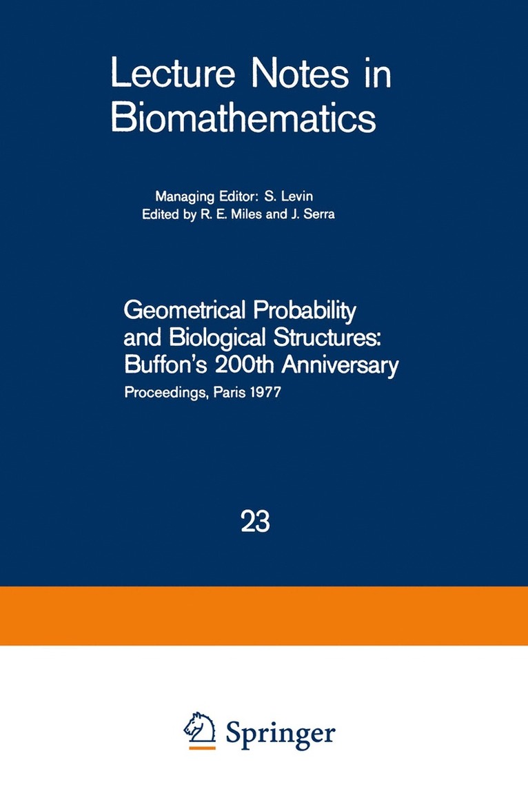 R. E. Miles, J. Serra - Geometrical Probability and Biological Structures: Buffon’s 200th Anniversary, Häftad