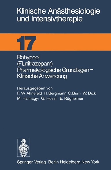 F.W. Ahnefeld, H. Bergmann, C. Burri, W. Dick, M. Halmagyi, G. Hossli, E. Rügheimer - Rohypnol (Flunitrazepam), Pharmakologische Grundlagen, Klinische Anwendung, Häftad