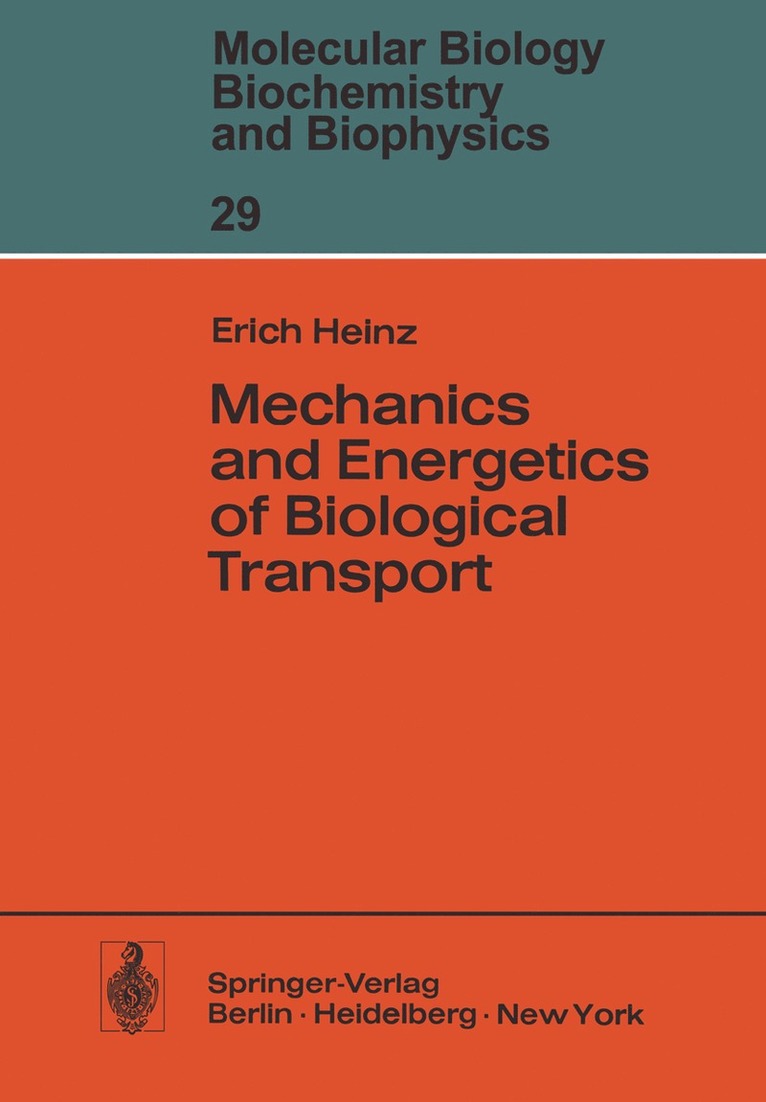 E. Heinz - Mechanics and Energetics of Biological Transport, Häftad