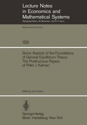 P.J. Kalman, P. J. Kalman, J. Green - Some Aspects of the Foundations of General Equilibrium Theory, Häftad