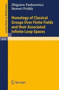 bokomslag Homology of Classical Groups Over Finite Fields and Their Associated Infinite Loop Spaces