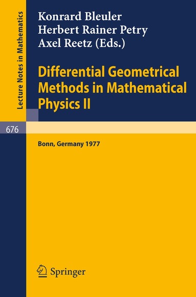 K. Bleuler, H. R. Petry, A. Reetz - Differential Geometrical Methods in Mathematical Physics II, Häftad